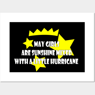 May Girls Are Sunshine Mixed With A Little Hurricane Posters and Art